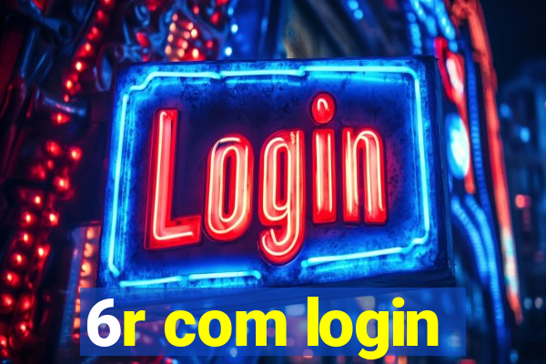 6r com login